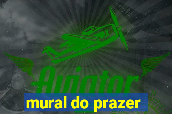 mural do prazer